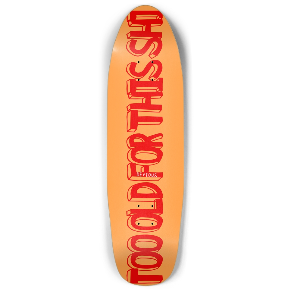 Too Old Punk Nose Pool Shape Skateboard Deck